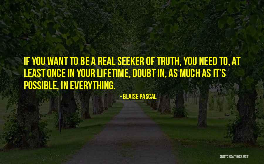 Once In Your Lifetime Quotes By Blaise Pascal