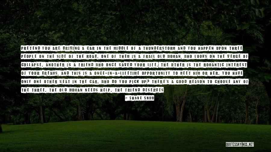 Once In Your Lifetime Quotes By Shane Snow Once In Your Lifetime Quotes By Shane Snow
