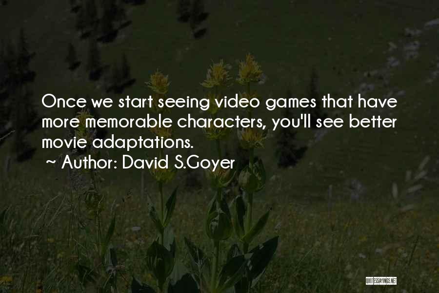 Once-ler Movie Quotes By David S.Goyer