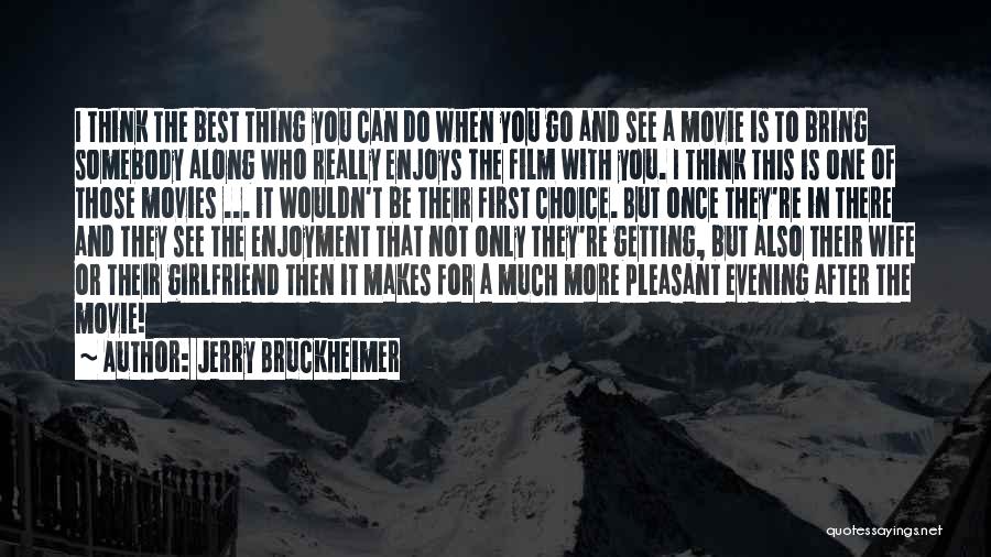 Once-ler Movie Quotes By Jerry Bruckheimer