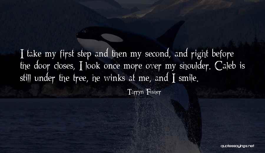 Once One Door Closes Quotes By Tarryn Fisher Once One Door Closes Quotes By Tarryn Fisher