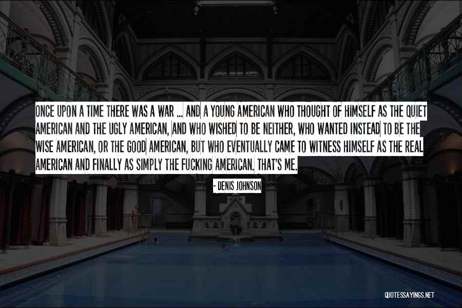 Once There Was A War Quotes By Denis Johnson Once There Was A War Quotes By Denis Johnson