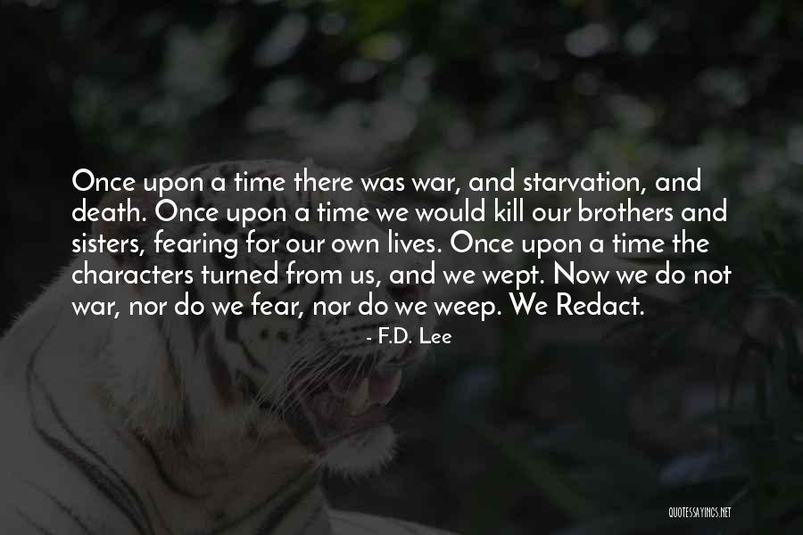 Once There Was A War Quotes By F.D. Lee Once There Was A War Quotes By F.D. Lee