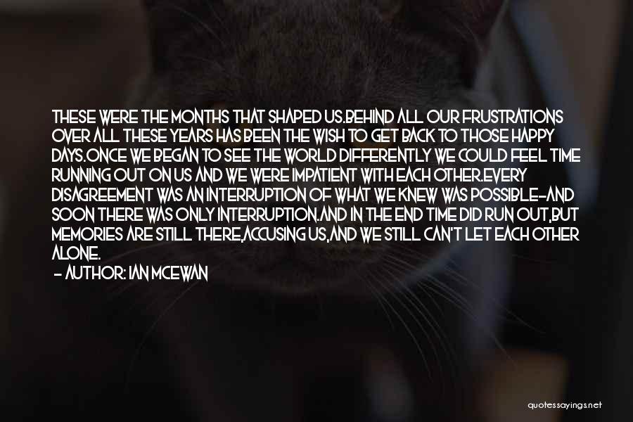 Once They See You Happy Quotes By Ian McEwan