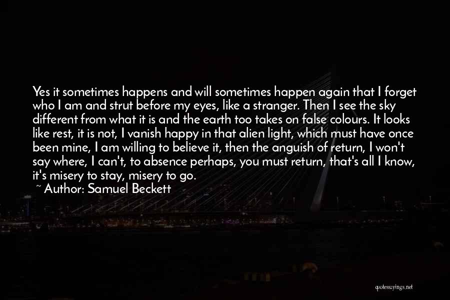 Once They See You Happy Quotes By Samuel Beckett