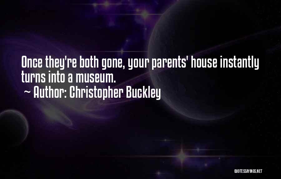 Once They're Gone Quotes By Christopher Buckley