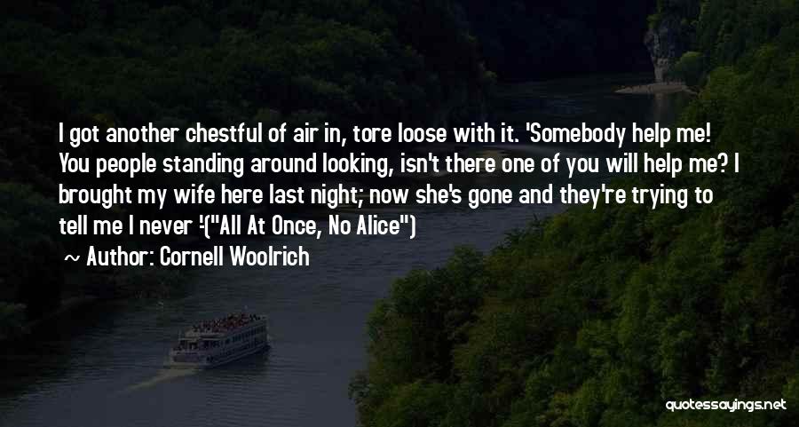 Once They're Gone Quotes By Cornell Woolrich