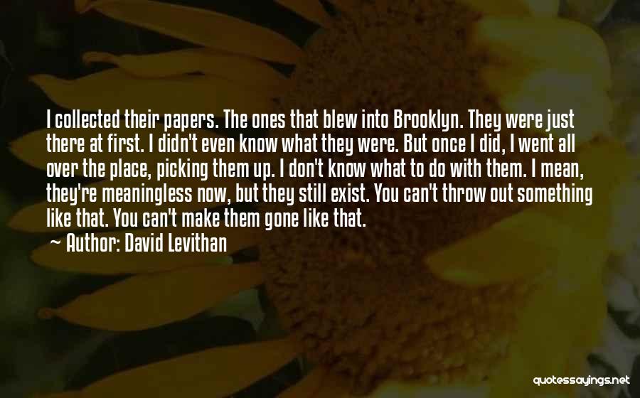 Once They're Gone Quotes By David Levithan