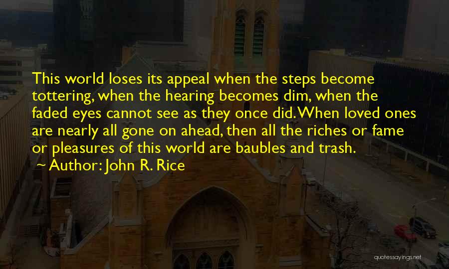 Once They're Gone Quotes By John R. Rice
