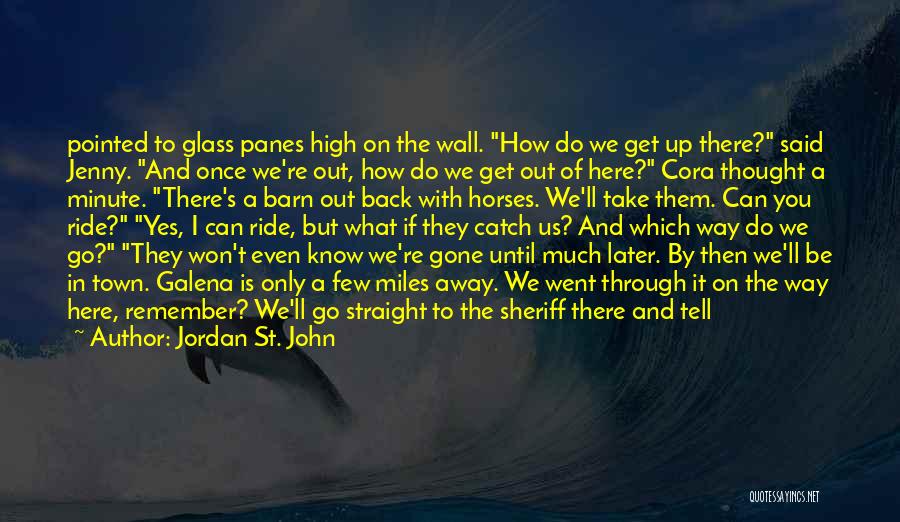 Once They're Gone Quotes By Jordan St. John