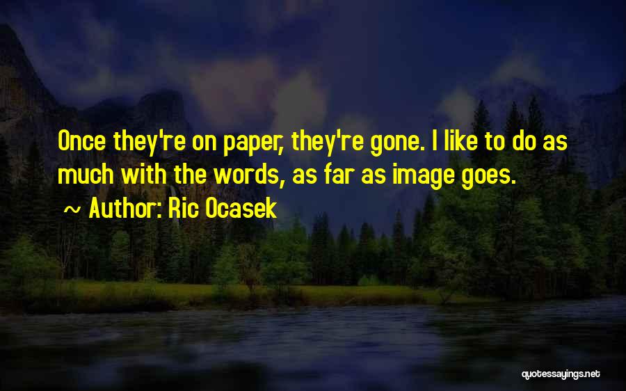 Once They're Gone Quotes By Ric Ocasek