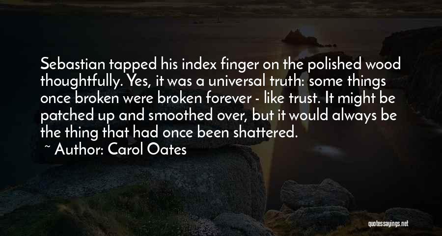 Once Trust Is Broken Quotes By Carol Oates