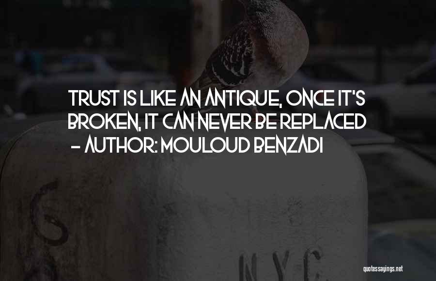 Once Trust Is Broken Quotes By Mouloud Benzadi