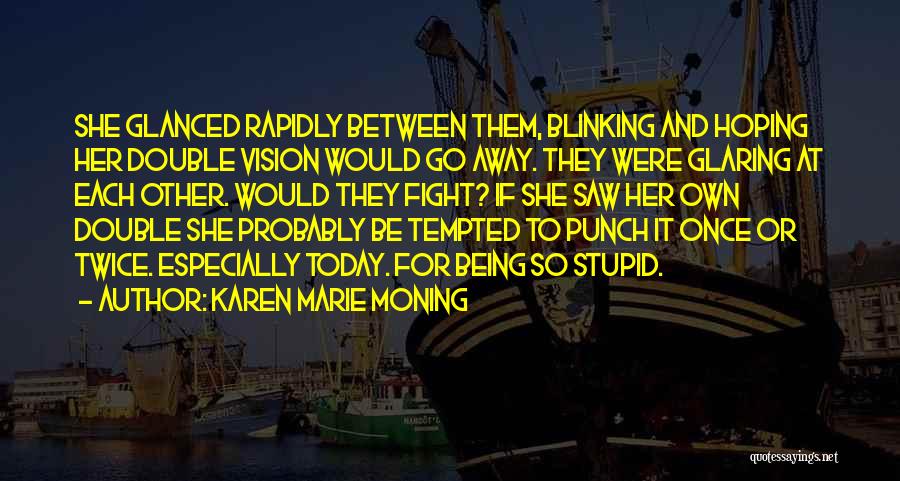 Once Twice Quotes By Karen Marie Moning