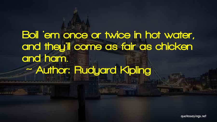 Once Twice Quotes By Rudyard Kipling