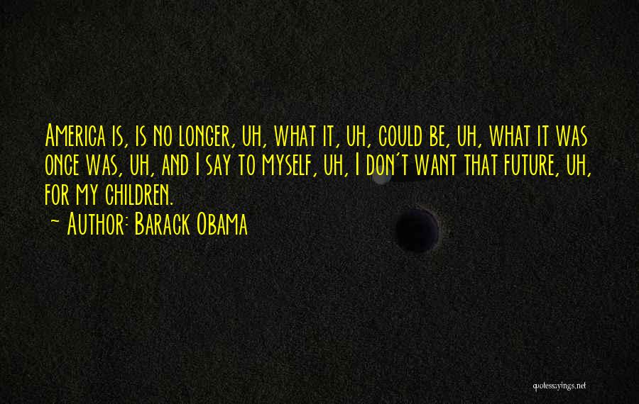 Once Upon In America Quotes By Barack Obama