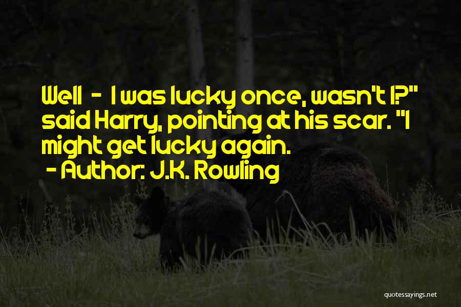 Once Was Quotes By J.K. Rowling