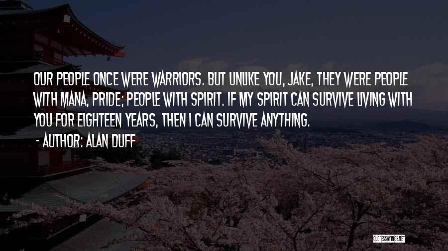 Once Was Warriors Quotes By Alan Duff