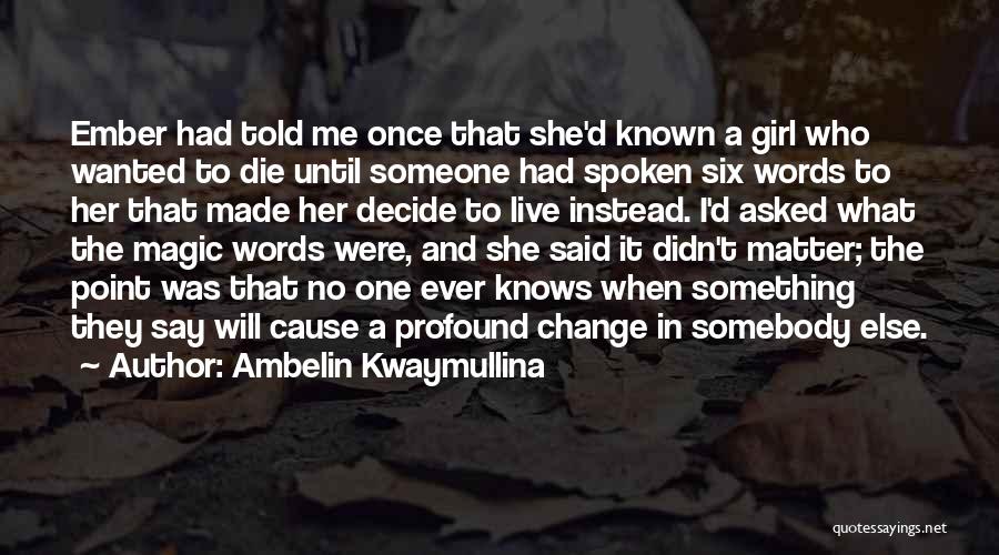 Once Words Are Spoken Quotes By Ambelin Kwaymullina