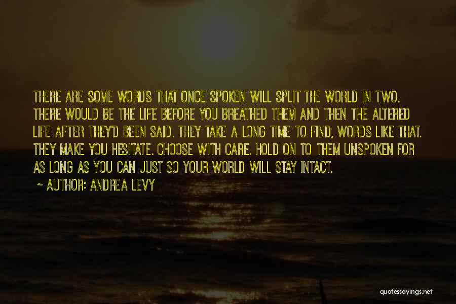 Once Words Are Spoken Quotes By Andrea Levy