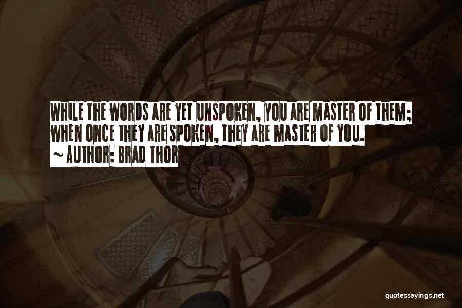 Once Words Are Spoken Quotes By Brad Thor