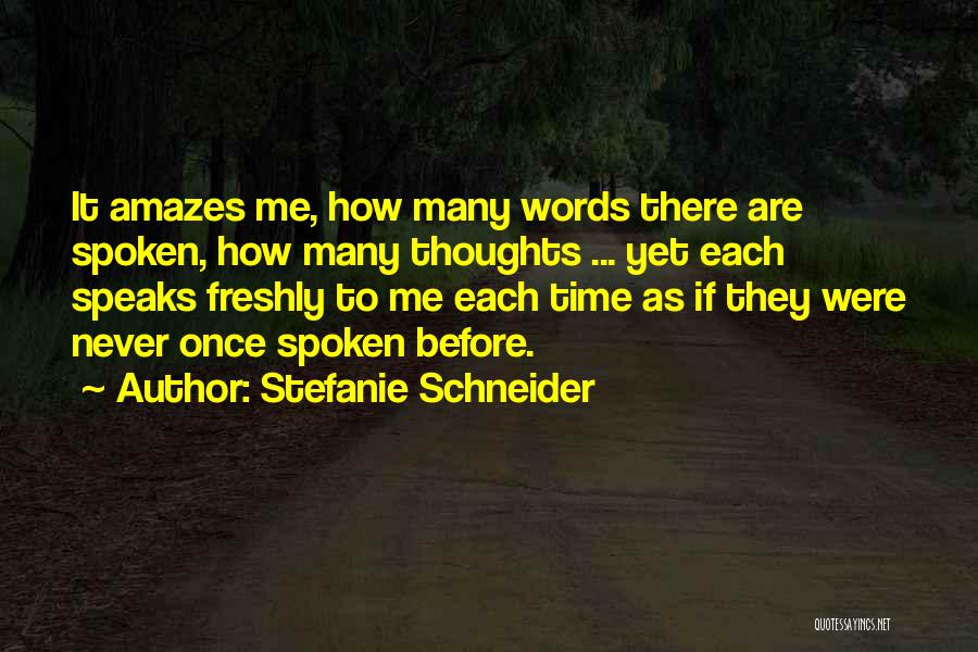 Once Words Are Spoken Quotes By Stefanie Schneider