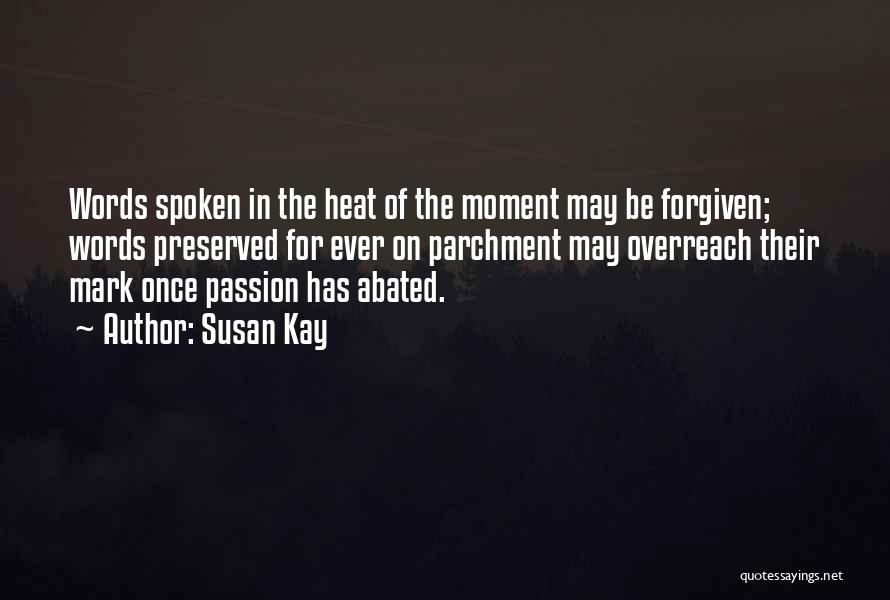 Once Words Are Spoken Quotes By Susan Kay