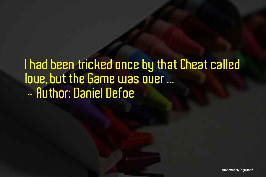 Once You Cheat Quotes By Daniel Defoe
