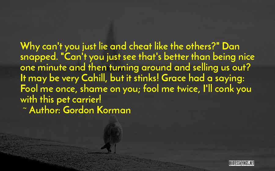 Once You Cheat Quotes By Gordon Korman