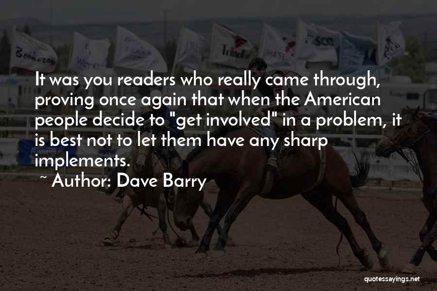 Once You Decide Quotes By Dave Barry