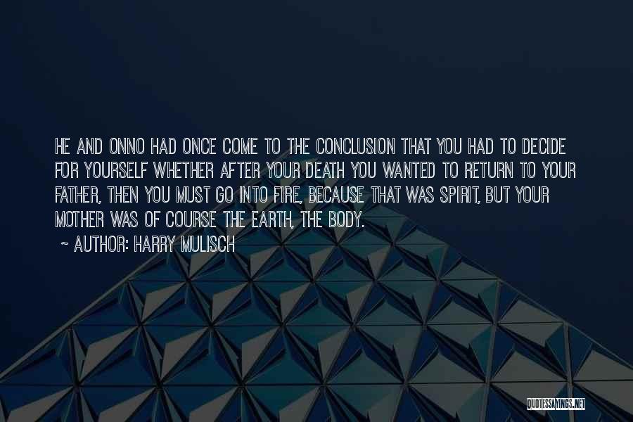 Once You Decide Quotes By Harry Mulisch
