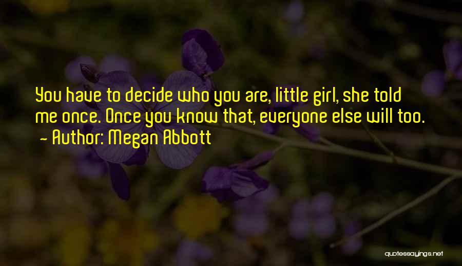 Once You Decide Quotes By Megan Abbott