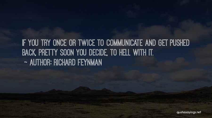 Once You Decide Quotes By Richard Feynman