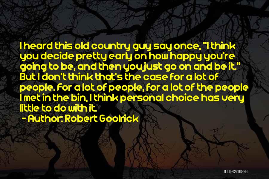 Once You Decide Quotes By Robert Goolrick