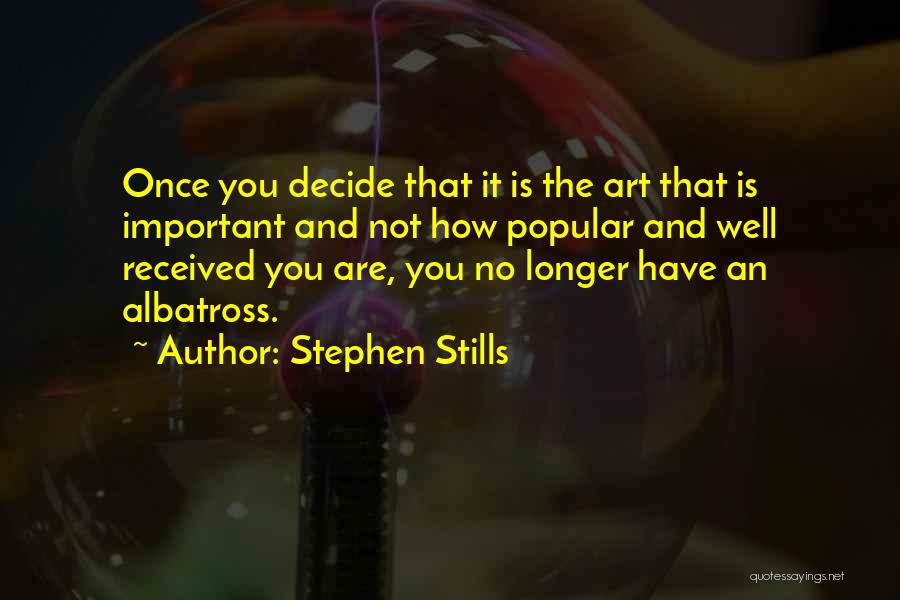 Once You Decide Quotes By Stephen Stills