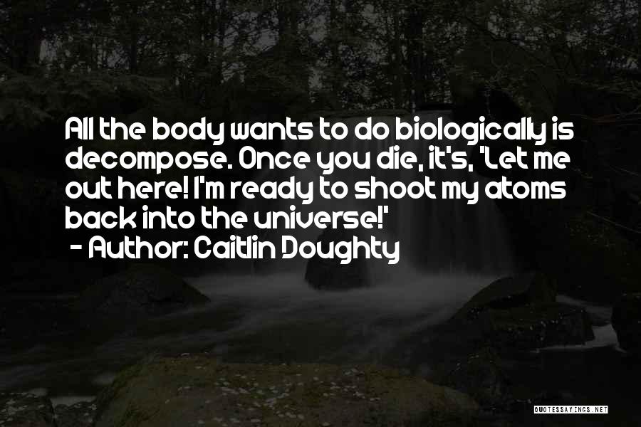 Once You Die Quotes By Caitlin Doughty