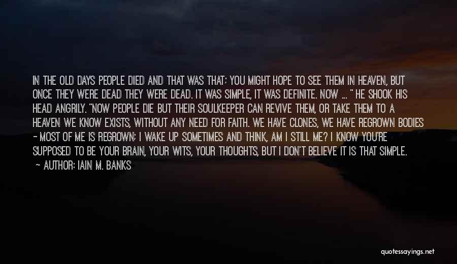 Once You Die Quotes By Iain M. Banks