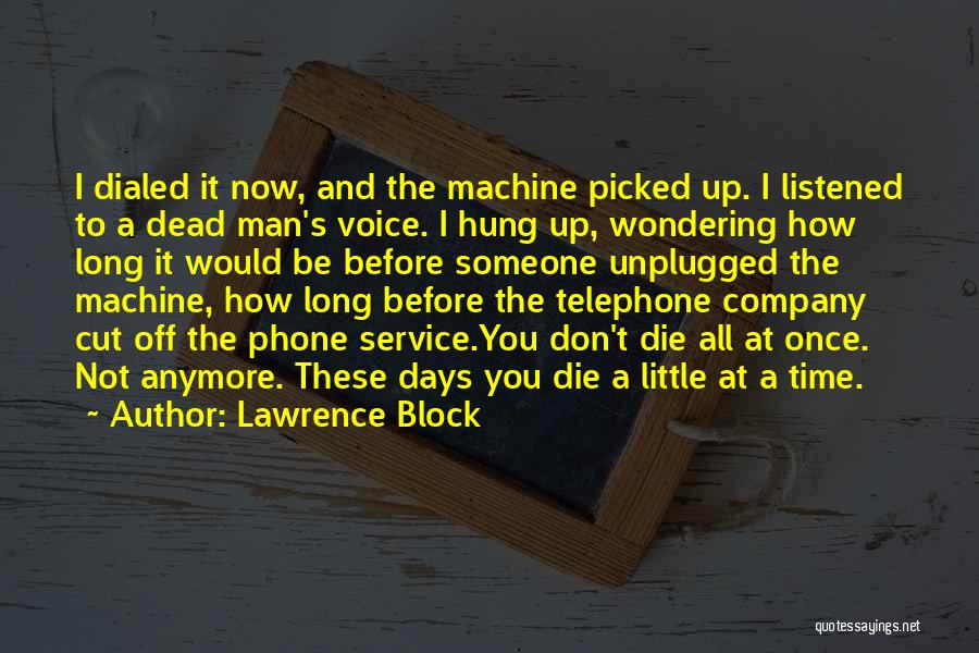 Once You Die Quotes By Lawrence Block