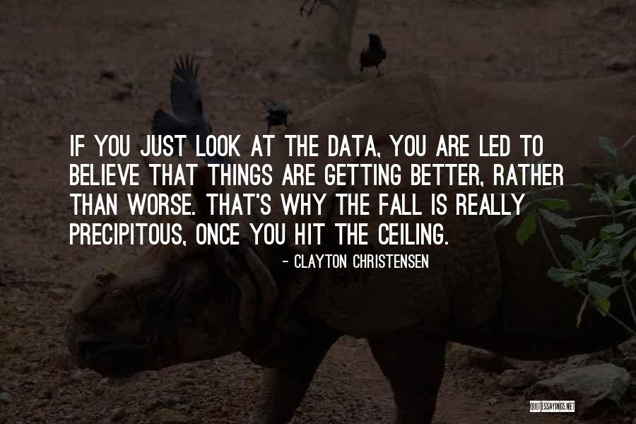 Once You Fall Quotes By Clayton Christensen Once You Fall Quotes By Clayton Christensen