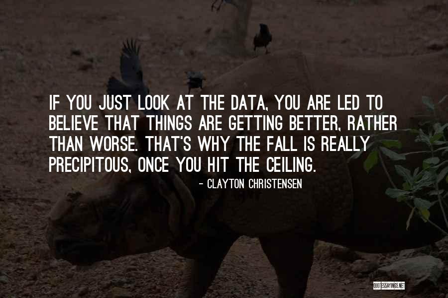 Once You Fall Quotes By Clayton Christensen