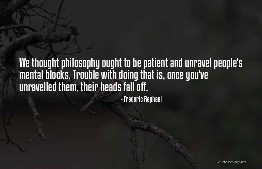 Once You Fall Quotes By Frederic Raphael