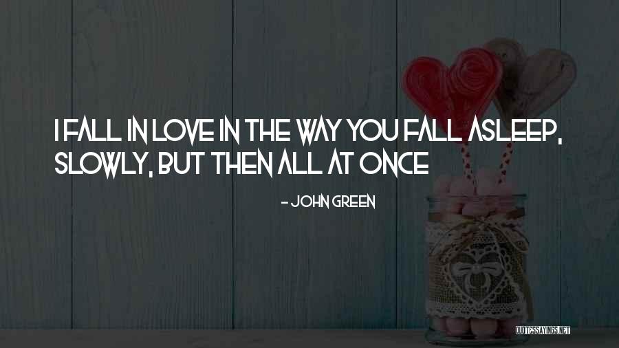 Once You Fall Quotes By John Green