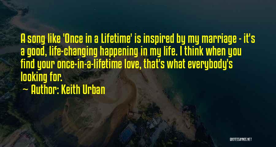 Once You Find Love Quotes By Keith Urban