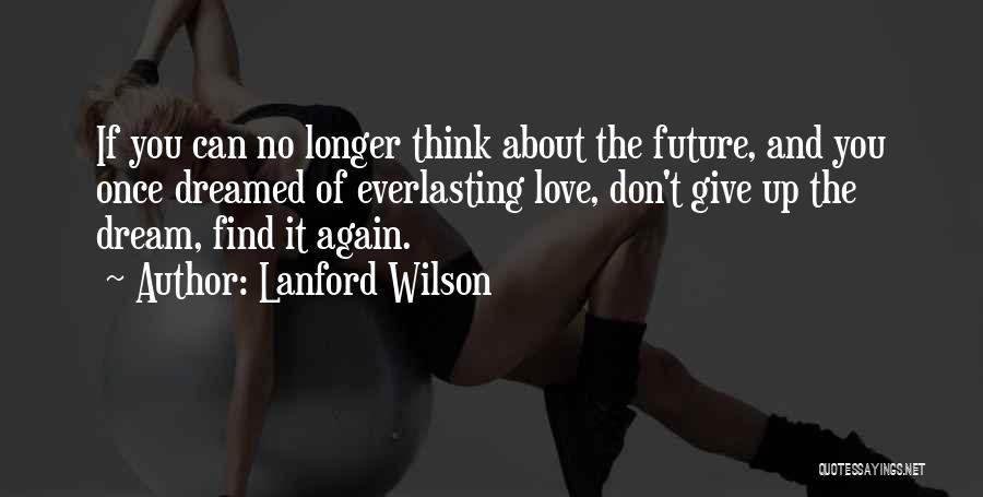 Once You Find Love Quotes By Lanford Wilson