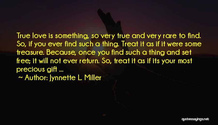 Once You Find True Love Quotes By Jynnette L. Miller