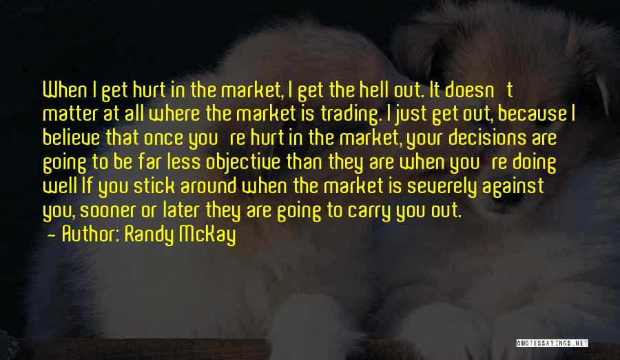 Once You Get Hurt Quotes By Randy McKay