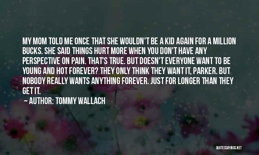 Once You Get Hurt Quotes By Tommy Wallach