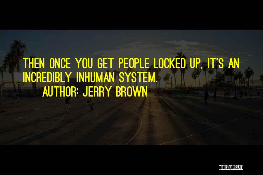 Once You Go Brown Quotes By Jerry Brown