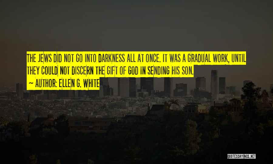 Once You Go White Quotes By Ellen G. White