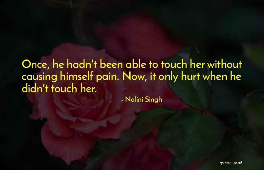 Once You Have Been Hurt Quotes By Nalini Singh